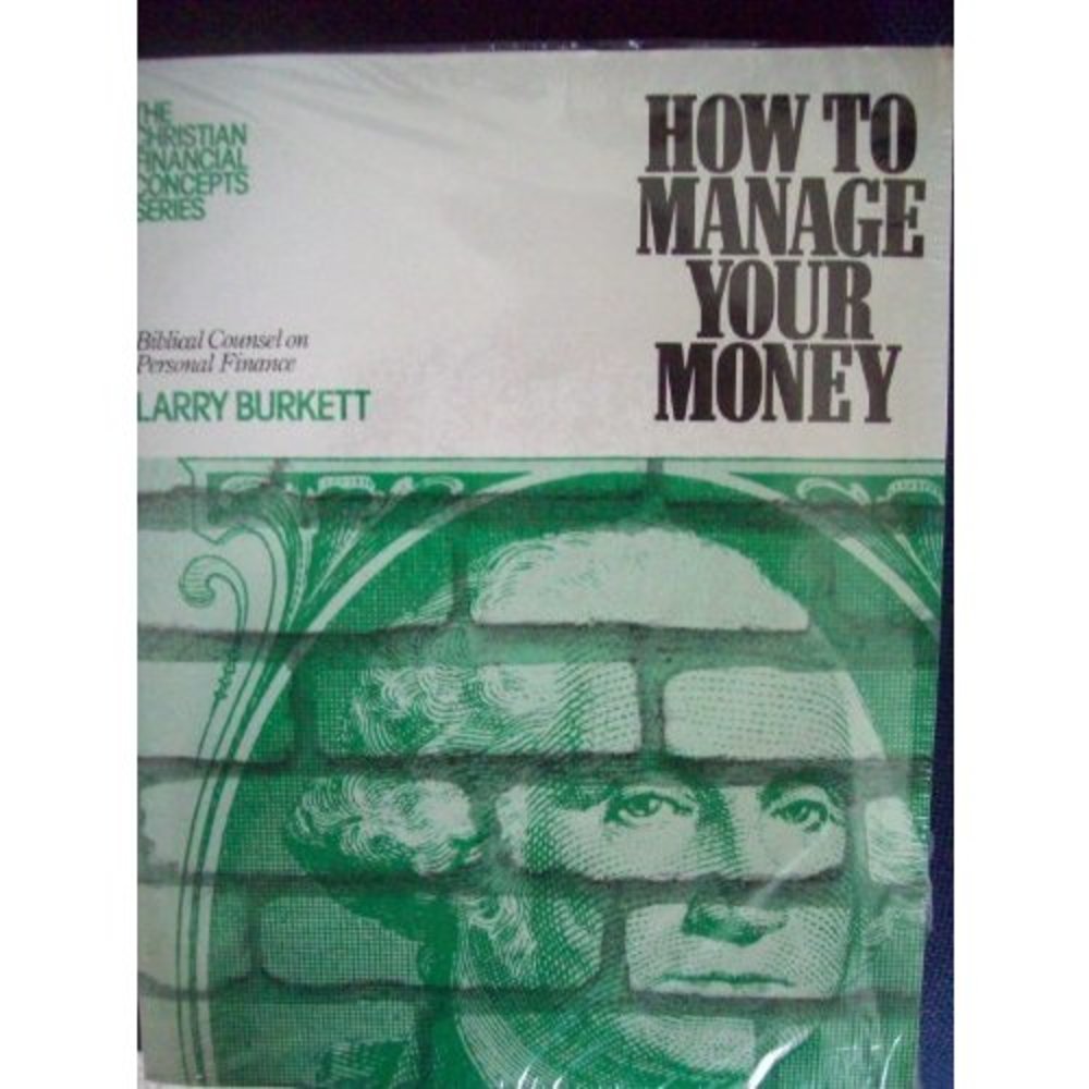 How To Manage Your Money: Biblical Counsel on Personal Finance (The Christian Fi